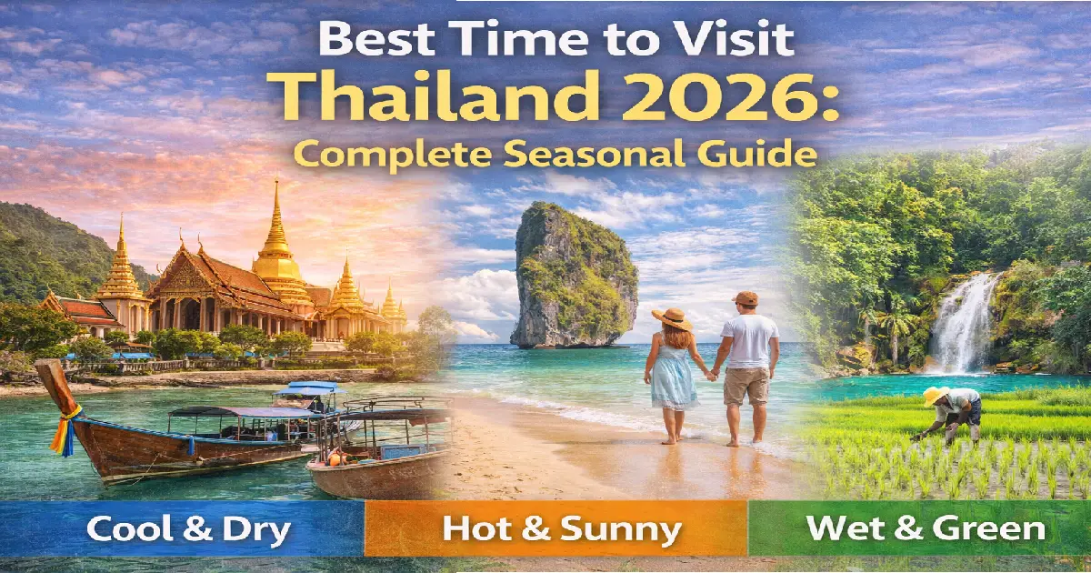 Best Time to Visit Thailand in 2026: Complete Weather Guide and Seasonal Travel Tips
