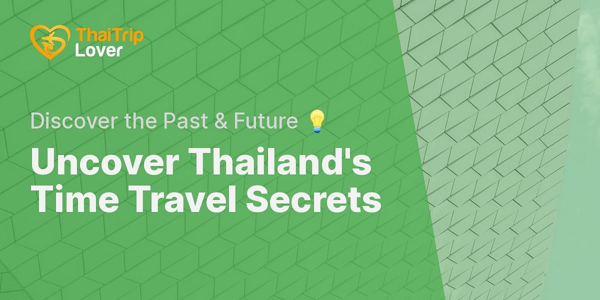 Thailand Time Travel Quiz Test Your Knowledge Thai Trip Lover